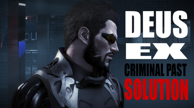 DEUS EX CRIMINAL PAST SOLUTION