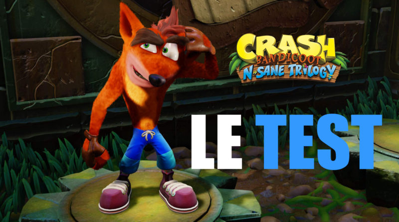 Crash Bandicoot n Sane Trilogy - Le TEST PS4