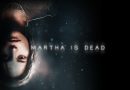 Soluce Martha is dead, liste des trophées, pc, ps5, ps4, thriller, astuce, guide